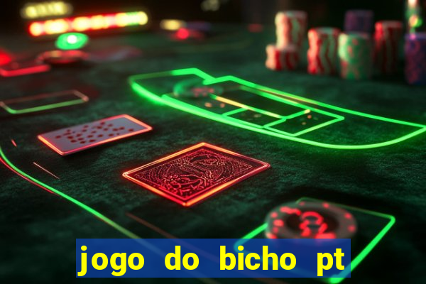 jogo do bicho pt rio 11hs hoje